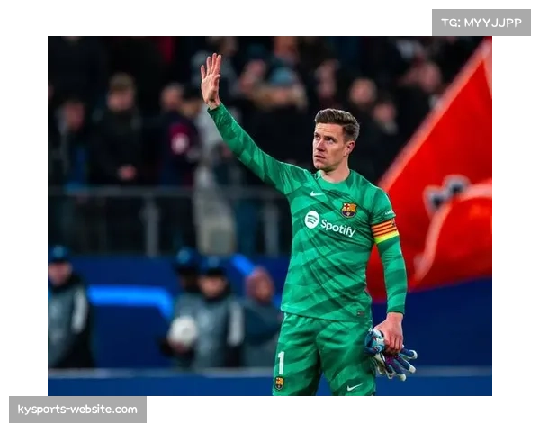 巴萨门将特尔施特根 经验丰富仍是后防定海神针